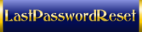 LAST PASSWORD RESET